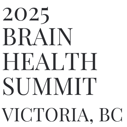 2025 BRAIN HEALTH SUMMIT - LOCATION: VICTORIA, BC - 3 DAY SUMMIT PASS